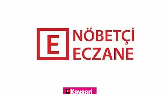 Kayseri nöbetçi eczane (10 Haziran)