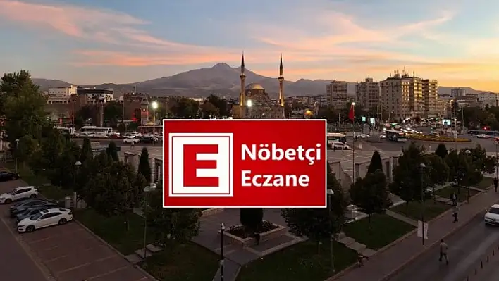 Kayseri Nöbetçi Eczaneler (2 Ekim 2023)