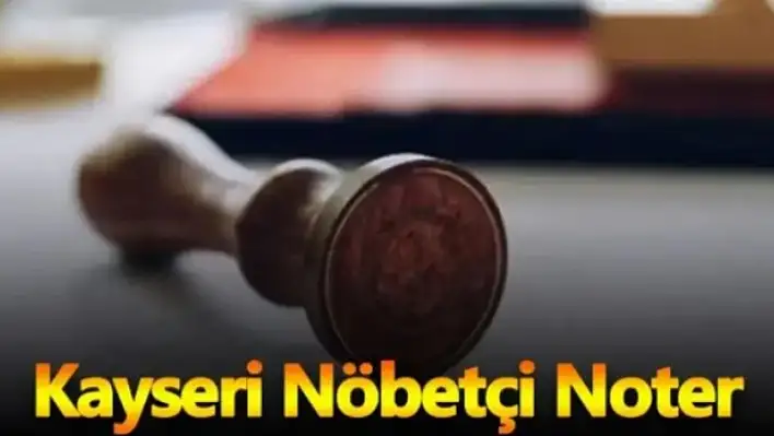 Kayseri nöbetçi noter (27 Nisan)