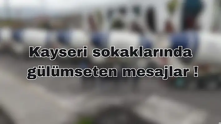 Kayseri sokaklarında gülümseten mesajlar: Mikserler konuşuyor, şehir kendini buluyor!