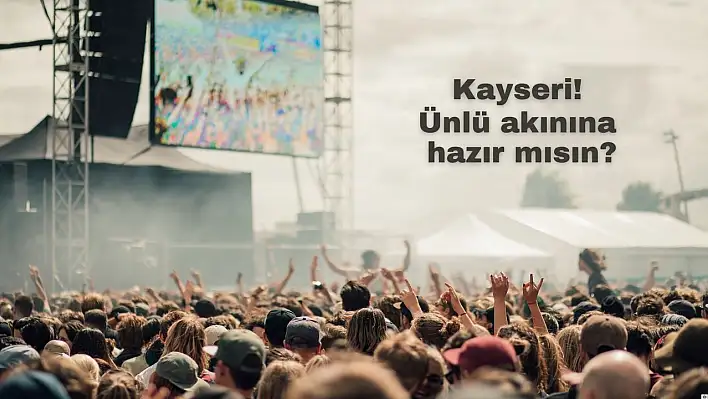 Kayseri'ye nefes aldıracak festival: Müzik, kamp ve eğlence bir arada!