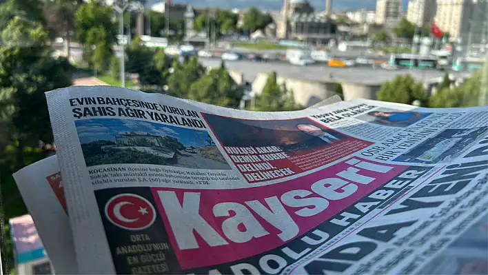 Kayseri yerel basını 17 Haziran Salı gününe hangi manşetlerle çıktı?