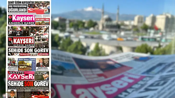 Kayseri yerel basını 9 Temmuz sabahına hangi manşetlerle çıktı?