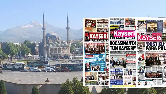 Kayseri yerel gazetelerinde bugün manşet tek: Kocasinan! (4 Temmuz)