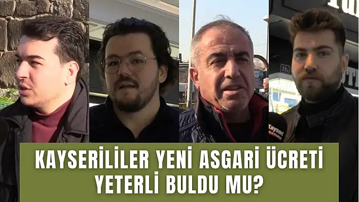 Kayserililer yeni asgari ücreti yeterli buldu mu? Anadolu Haber Sokakta…