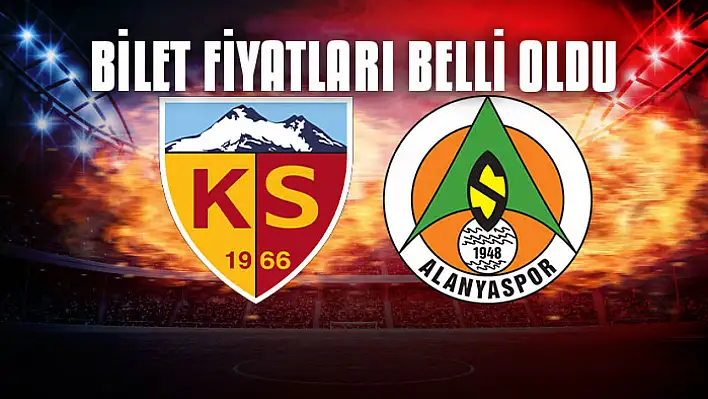 Kayserispor - Alanyaspor maçı biletleri satışa çıktı! İşte bilet fiyatları...