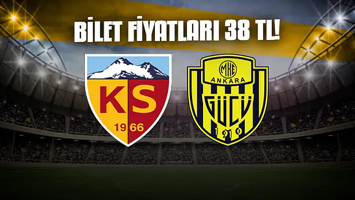 Kayserispor - Ankaragücü maçı biletleri 38 TL!