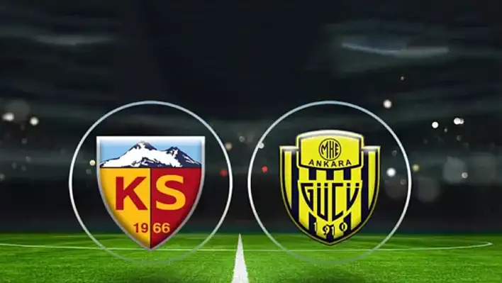 Kayserispor - Ankaragücü Maçı Ne Zaman? Saat Kaçta ? Hangi Kanalda?