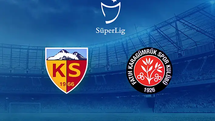 Kayserispor - Karagümrük maçı hakemi belli oldu