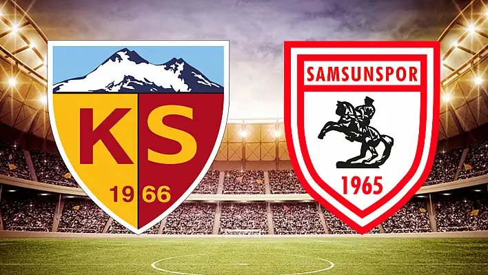 Kayserispor - Samsunspor maçı ne zaman, saat kaçta? Hangi kanalda?