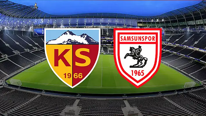 Kayserispor - Samsunspor maçı ne zaman saat kaçta hangi kanalda?