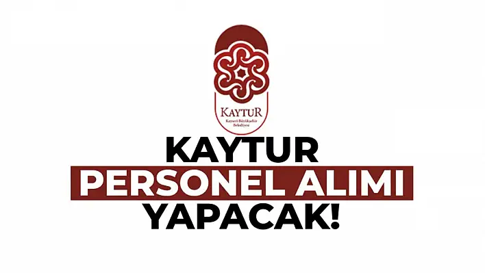 KAYTUR personel alacak - KPSS şartı yok!