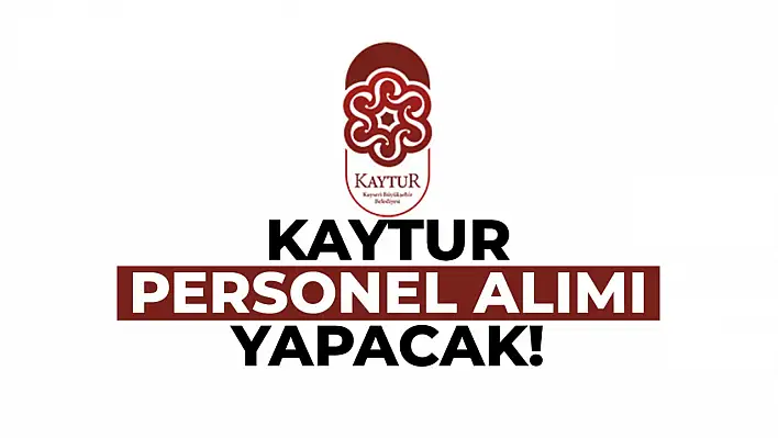 KAYTUR personel alımı! KPSS şartı yok