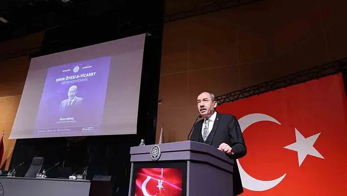 İş Dünyası Sınır Ötesi E-Ticaret Eğitim Konferansında Buluştu!