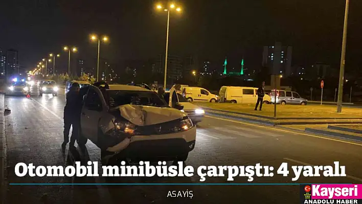 Otomobil minibüsle çarpıştı: 4 yaralı