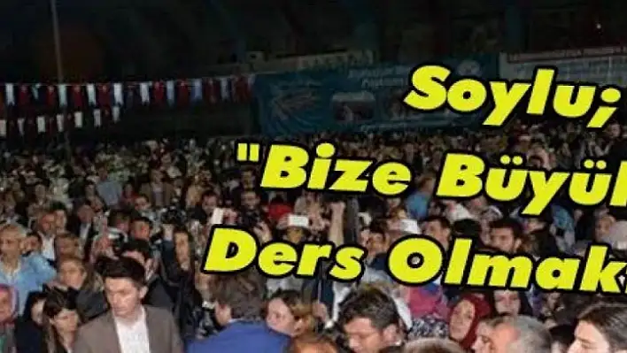 Soylu: Bize Büyük Bir Ders Olmaktadır