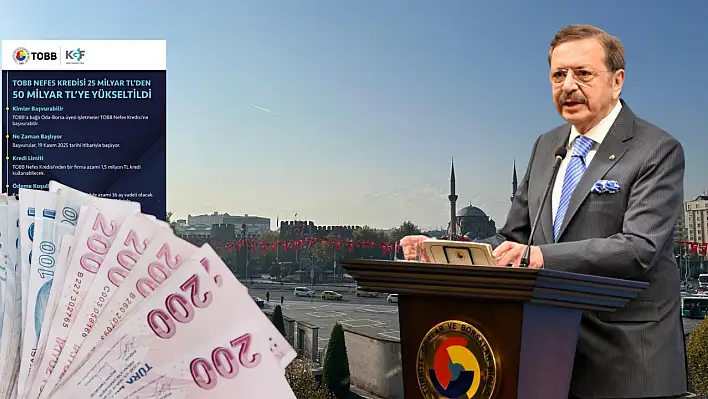 TOBB Başkanı Hisarcıklıoğlu duyurdu: Nefes Kredisi için başvurular başlıyor! 50 Milyar TL...