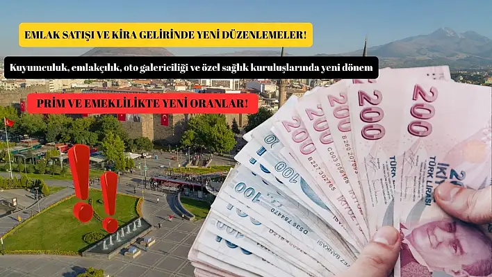 Yeni vergi paketi Kayseri'yi de sarsacak! Emlak, araç ve emeklilikte yeni dönem başlıyor