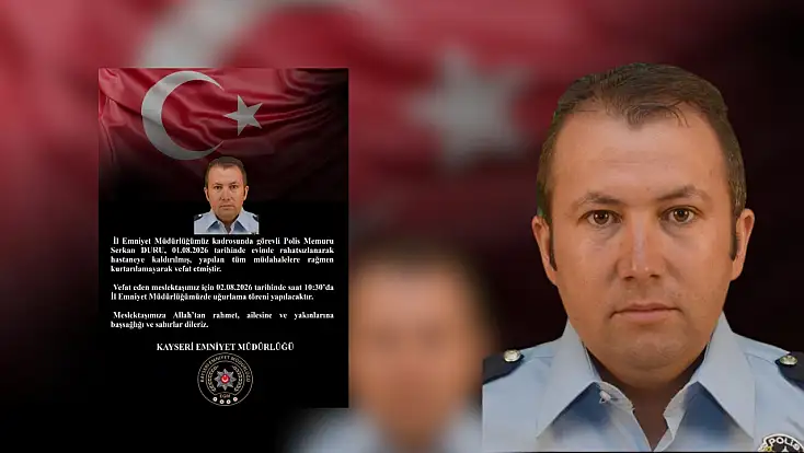 Kayseri'de rahatsızlanan Polis Memuru hayatını kaybetti...