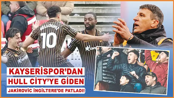 Kayserispor'dan Hull City’ye giden Jakirovic İngiltere’de patladı!