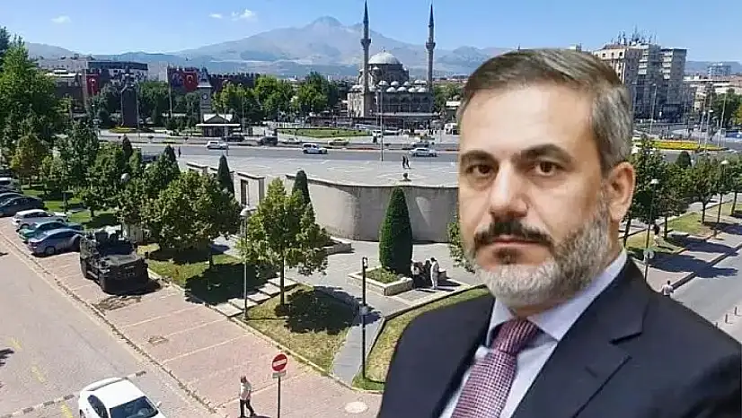 Bakan Fidan'ın Kayseri programı ertelendi!