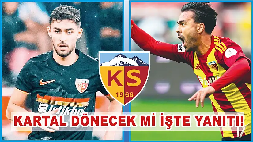Kartal Kayserispor'a dönecek mi? İşte yanıtı...