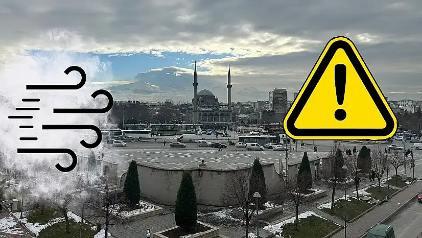 Kayseri'de kuvvetli rüzgar ve fırtına bekleniyor: Meteoroloji uyardı!