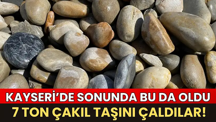 Kayseri'de sonunda bu da oldu: 7 Ton çakıl taşını çaldılar!