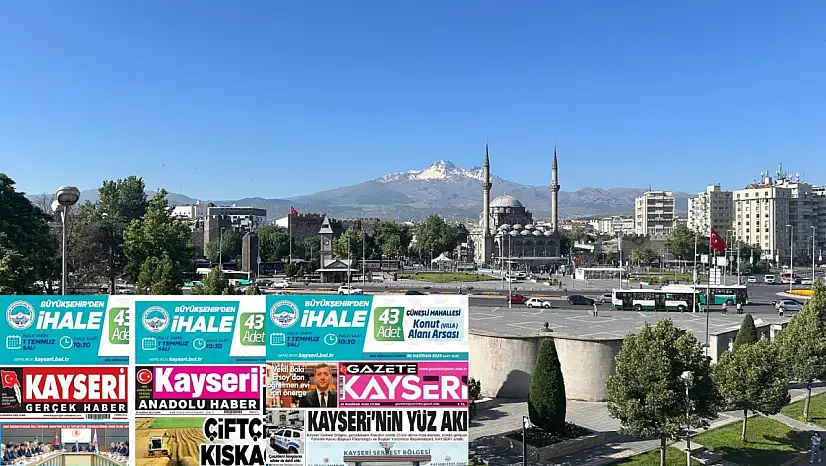 Kayseri Gazetelerinde 20 Haziran Cuma gündemi – Kayseri Serbest Bölge, Çiftçiler, Hulusi Akar…