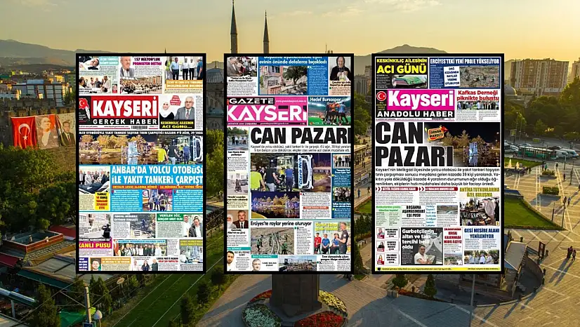 Kayseri yerel gazetelerinde manşet tek: ''Can Pazarı''