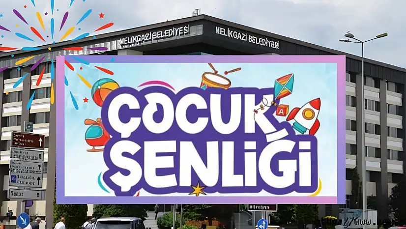 Melikgazi'de çocuk şenliği için geri sayım başladı!