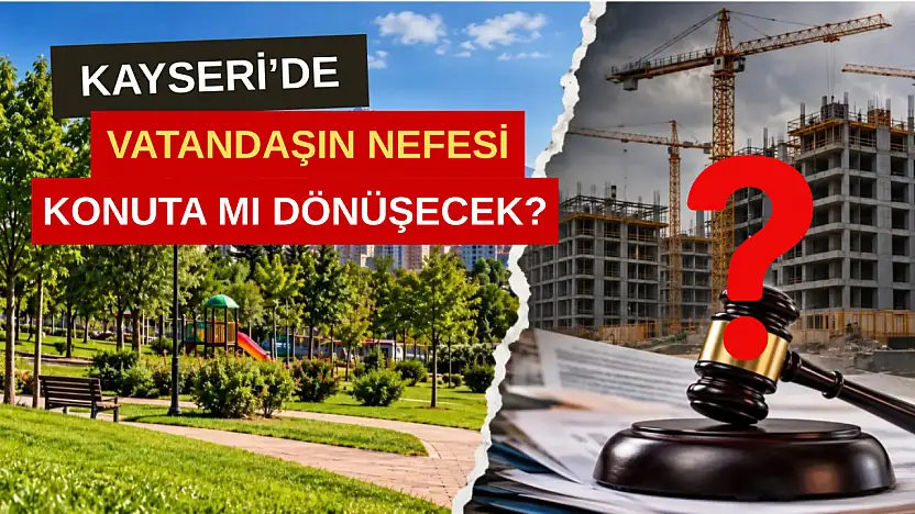 Kayseri'de vatandaşın nefesi konuta mı dönüşecek? İki belediyeye dava!