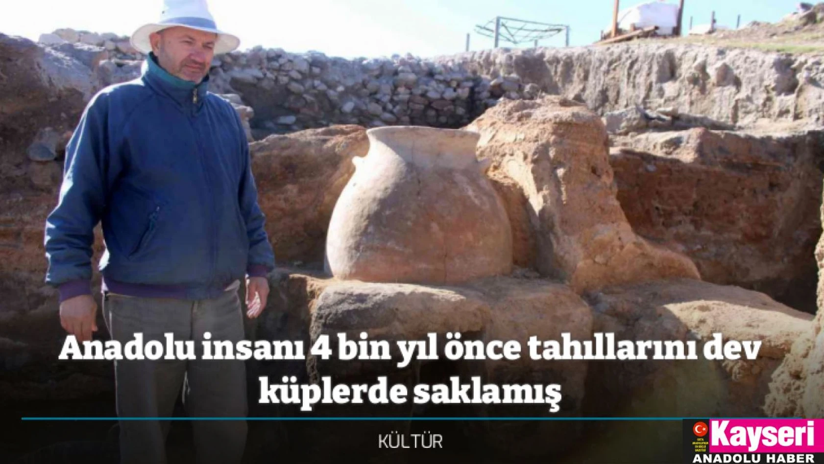 Anadolu insanı 4 bin yıl önce tahıllarını dev küplerde saklamış