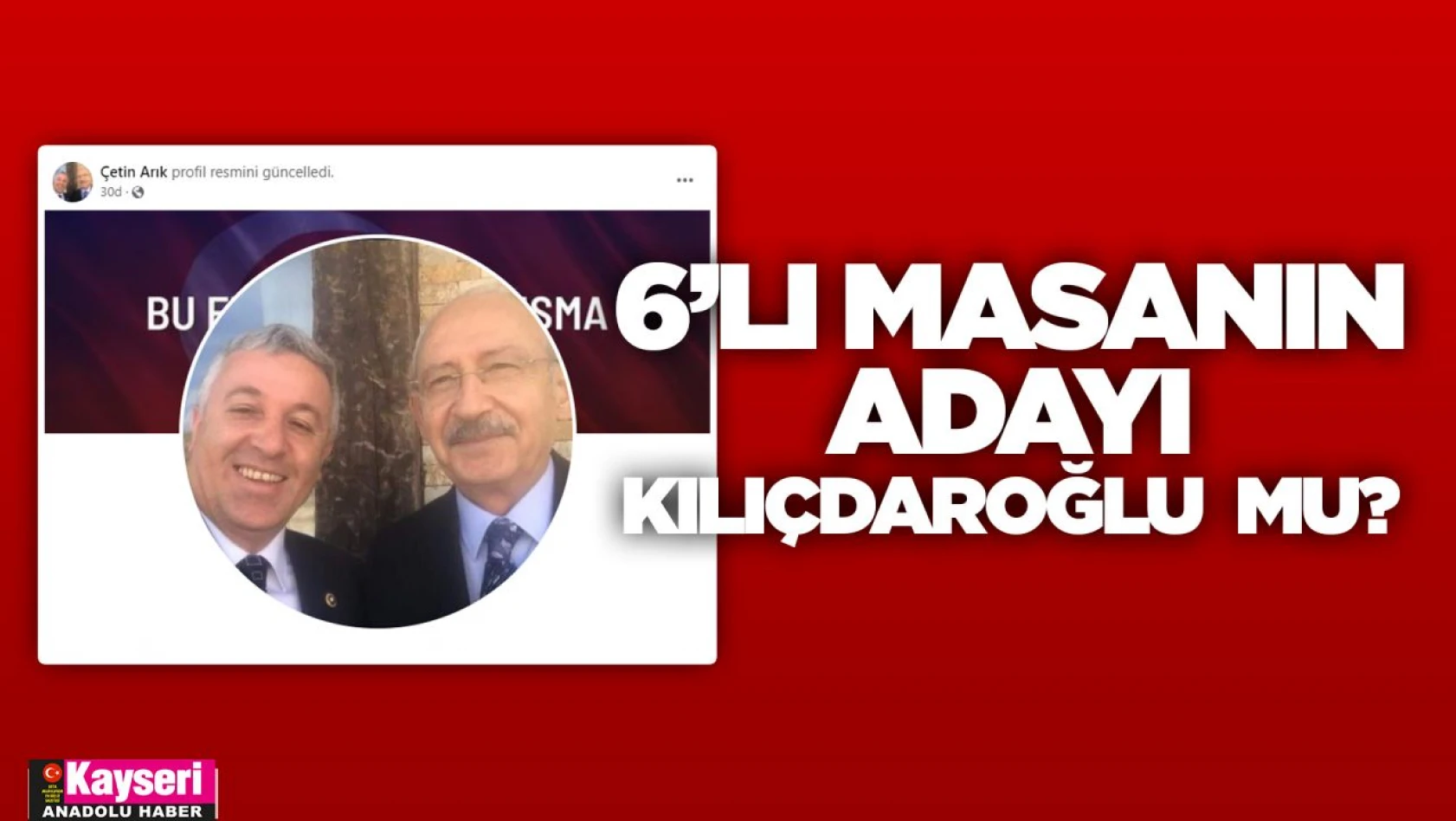 Arık'tan dikkat çeken paylaşım: Aday Kılıçdaroğlu mu?