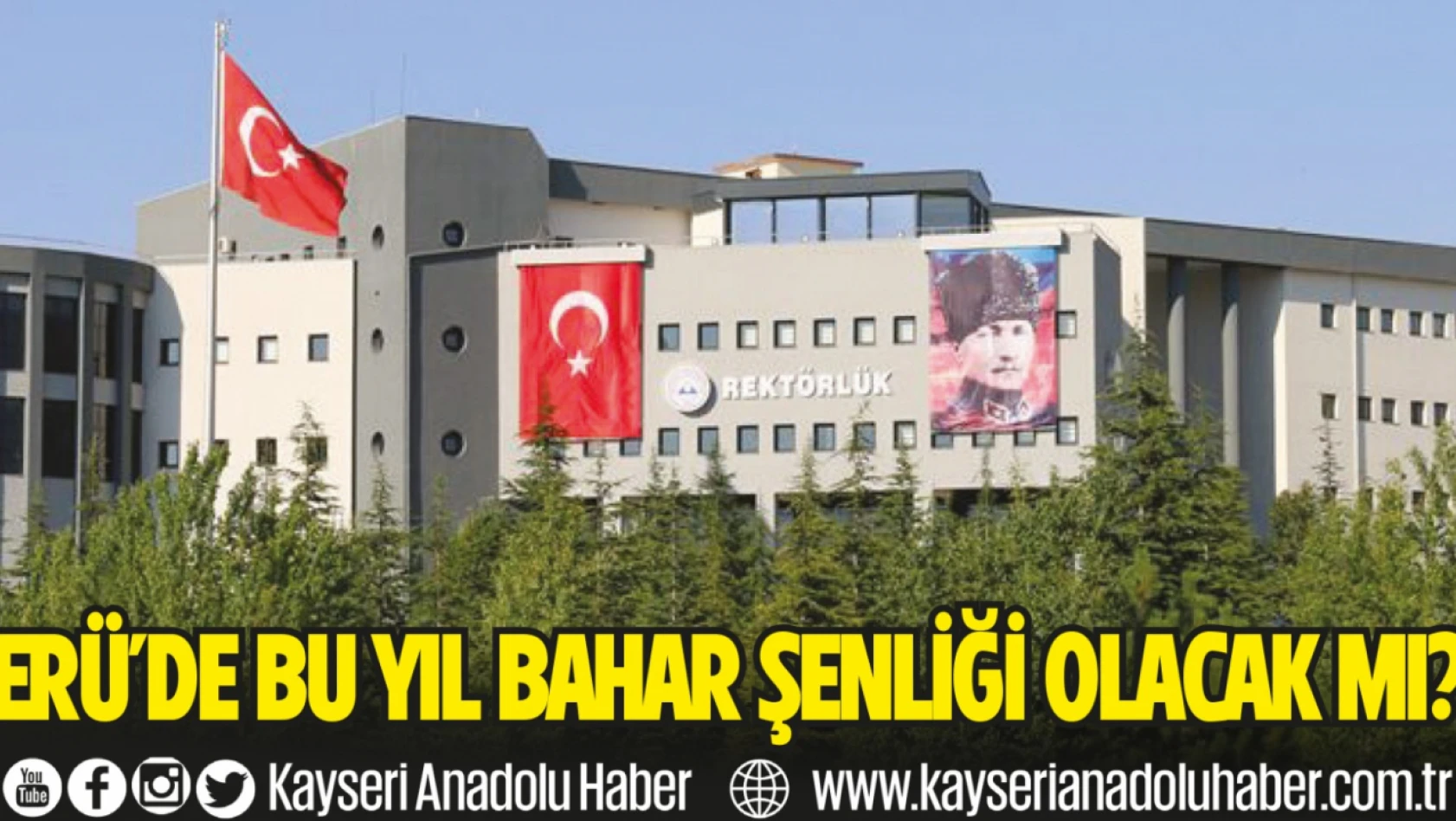 Erciyes Üniversitesi'nde Bahar Şenlikleri yapılacak mı?
