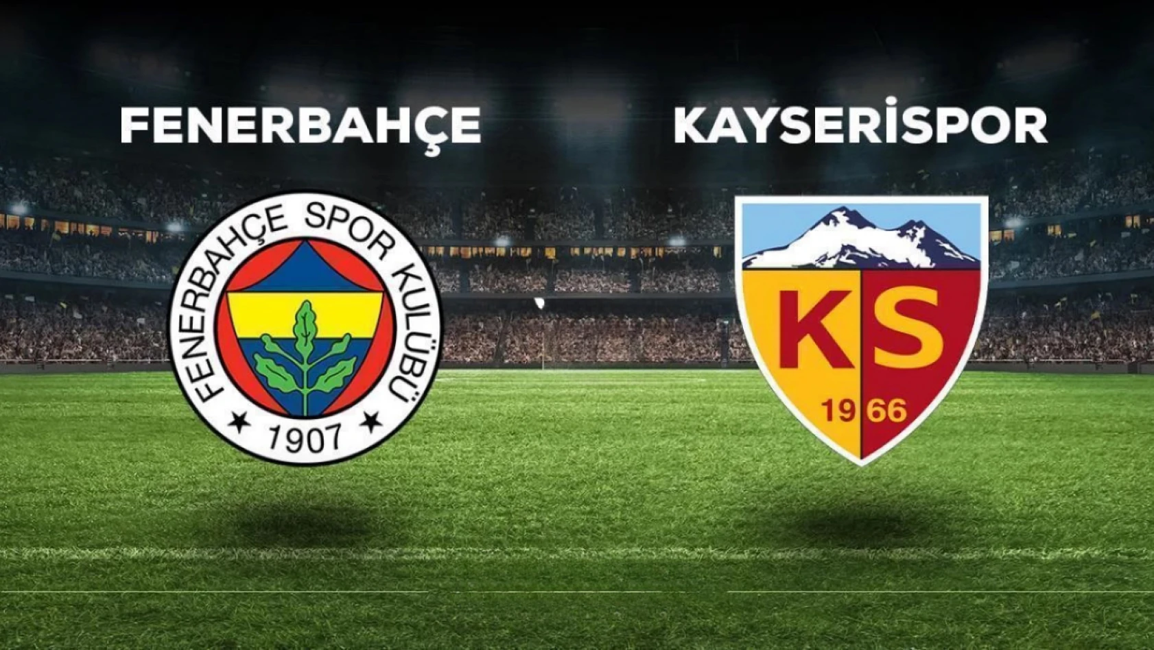 Fenerbahçe - Kayserispor maçını yönetecek hakem belli oldu