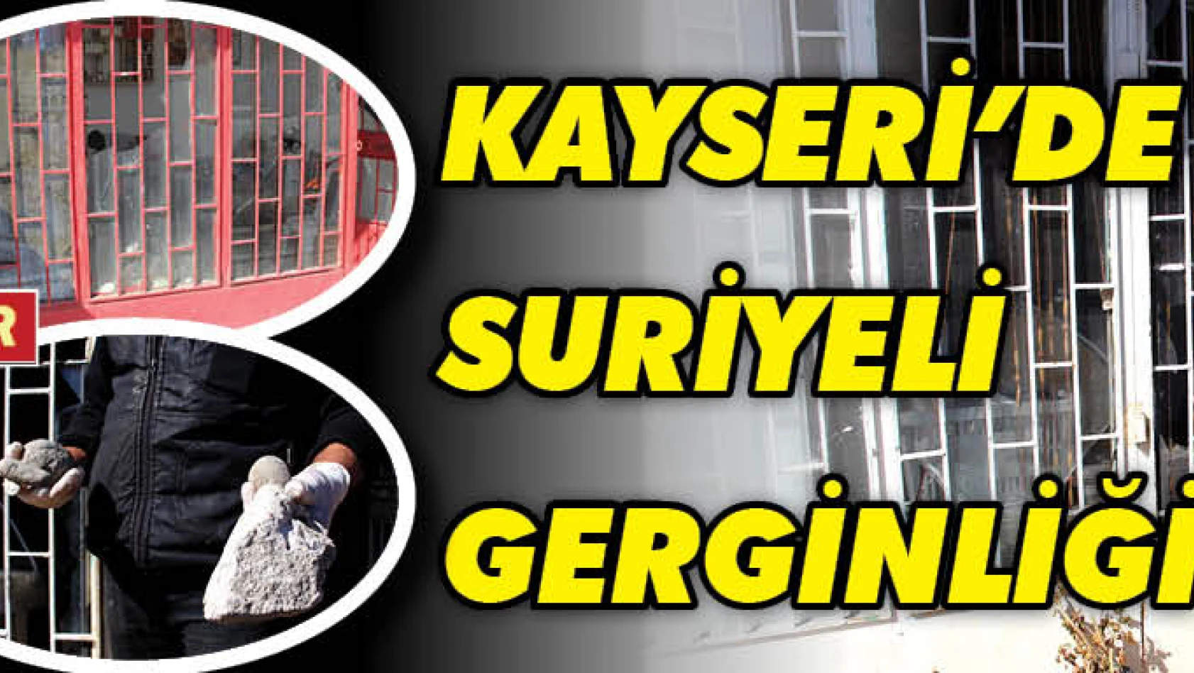 Kayseri'de Suriyeli gerginliği