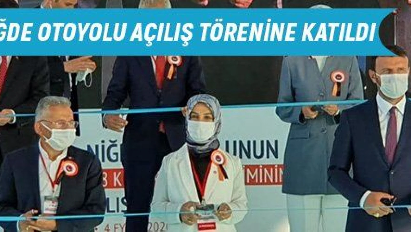 Büyükkılıç Ankara-Niğde otoyolu açılış törenine katıldı