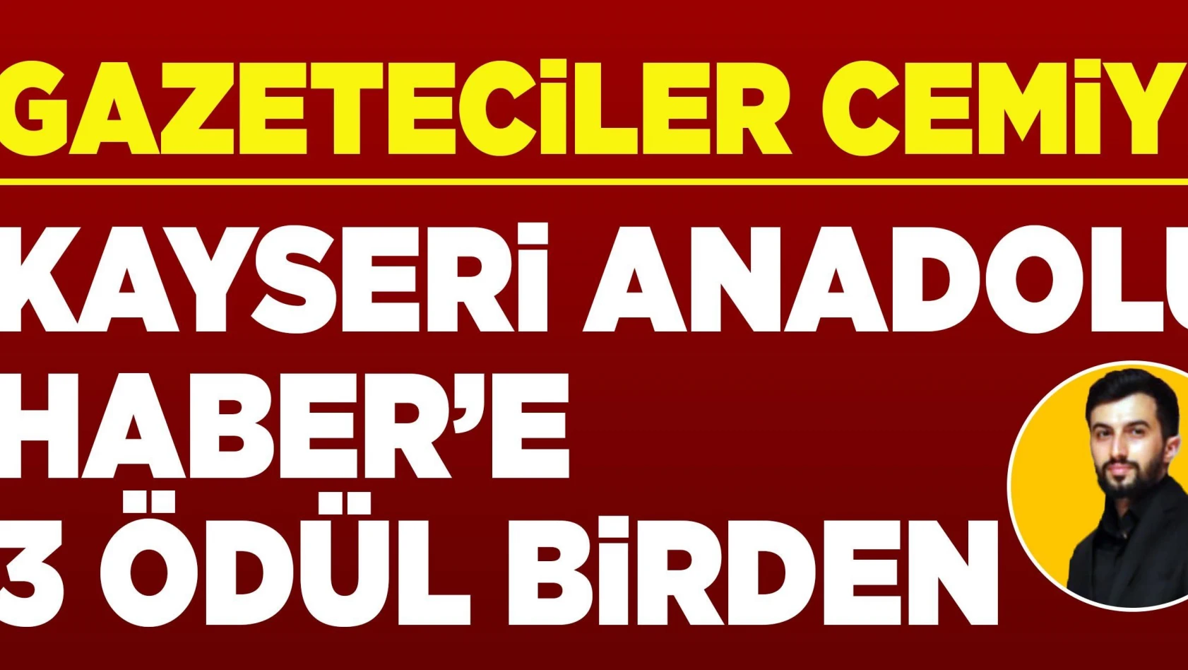 Kayseri Gazeteciler Cemiyeti'nden gazetemize 3 ödül