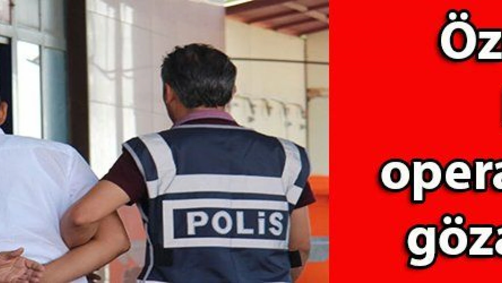 Özel okula FETÖ operasyonu: 37 gözaltı kararı