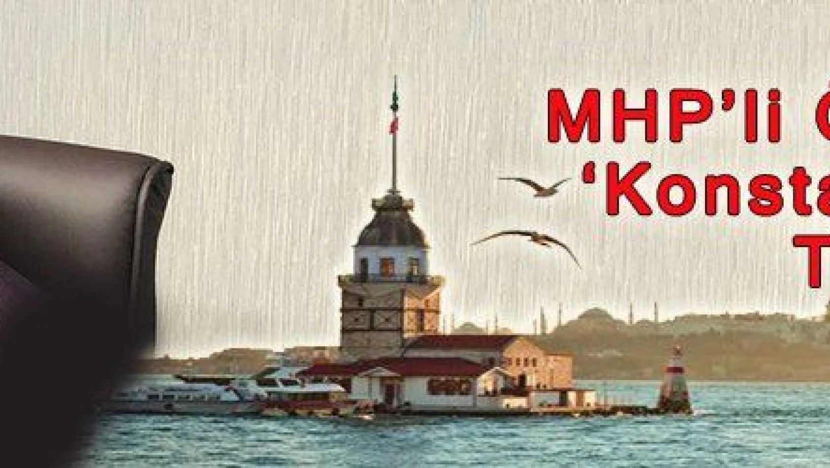 MHP'li Özdemir'den Konstantinopolis Tepkisi