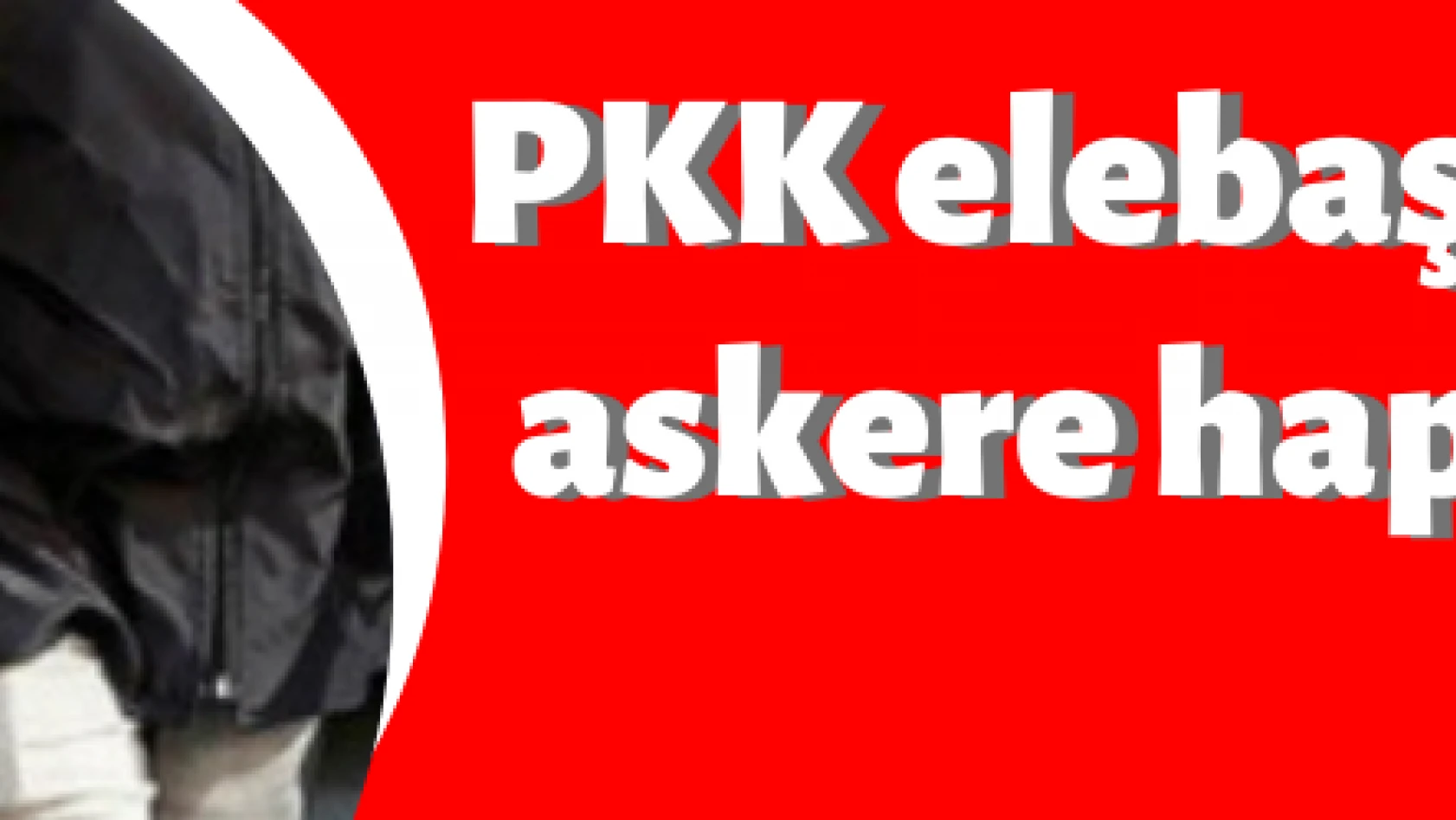 PKK elebaşını öven yazı yazan askere hapis cezası