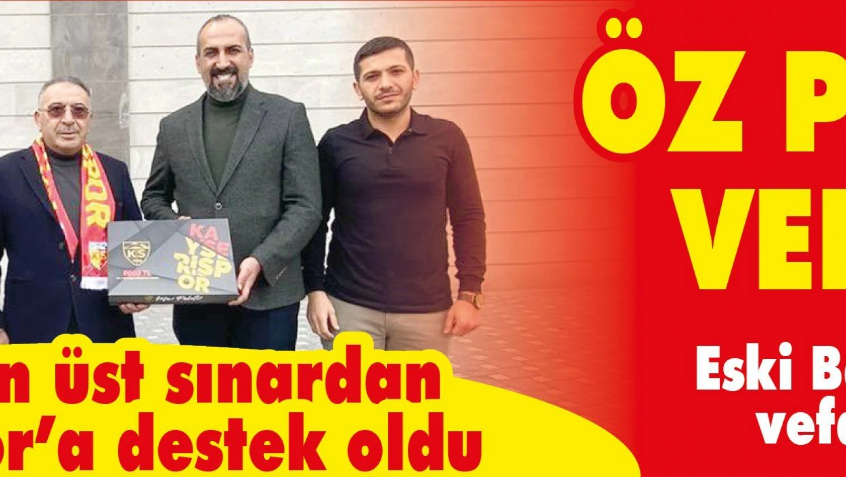 Yaşar Öz de vefa diyerek Kayserispor'a destek verdi