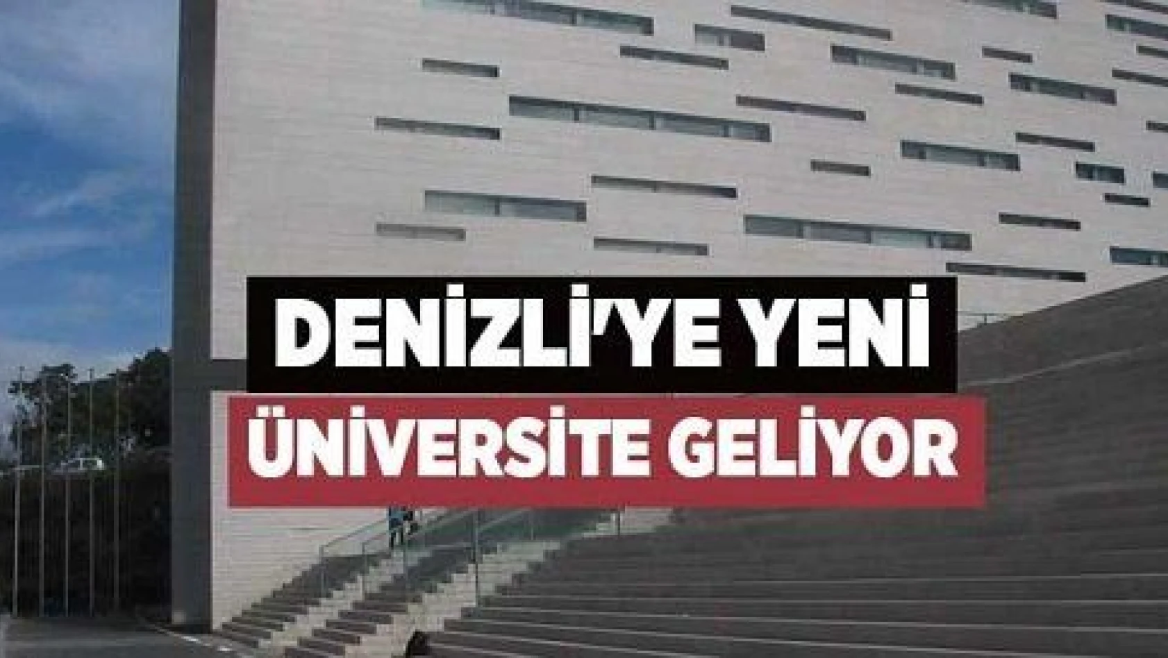 Denizli'de yeni üniversite kuruluyor