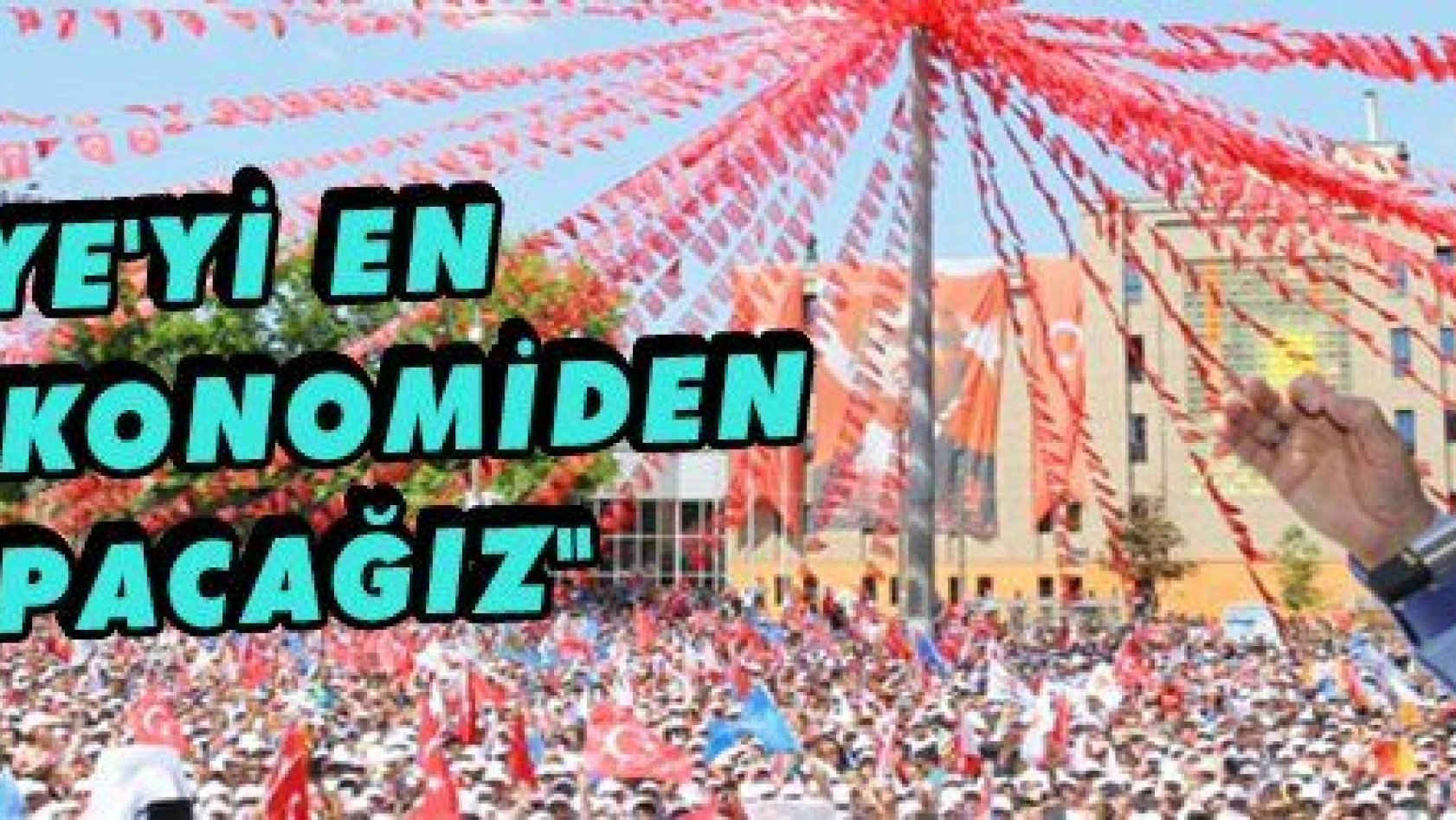 Erdoğan: 'Türkiye'yi dünyanın en büyük 10 ekonomisinden biri hâline getireceğiz'