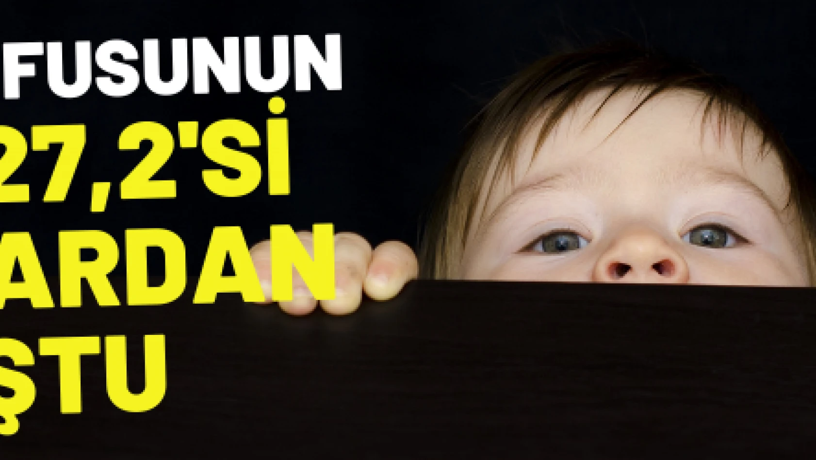 Türkiye nüfusunun yüzde 27,2'si çocuklardan oluştu