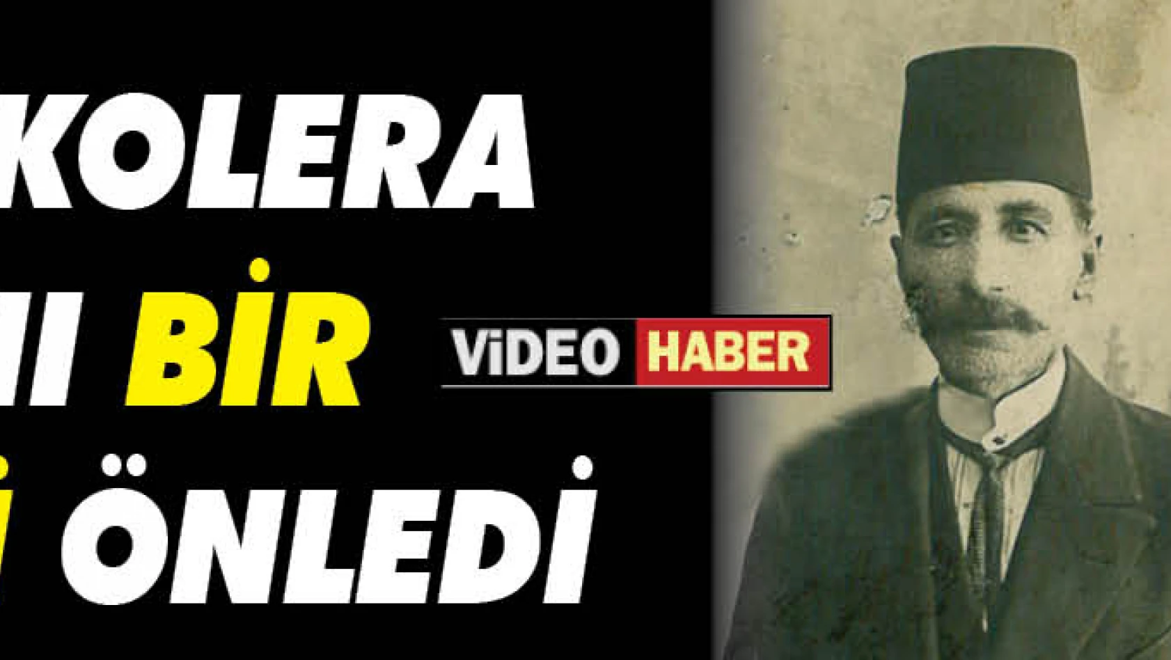 Kayseri'de 'kolera' salgınını bir gazetecinin önlediğini biliyor muydunuz?