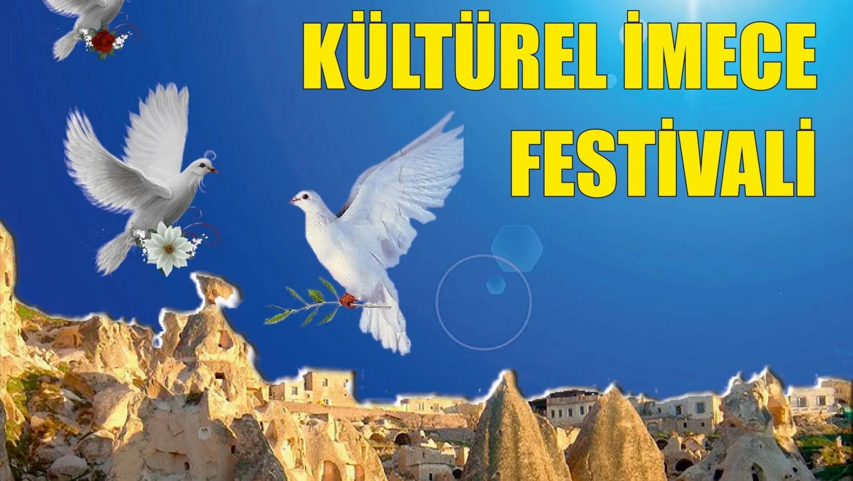  Uluslararası 1. Kapadokya İmece Festivali bugün başlıyor