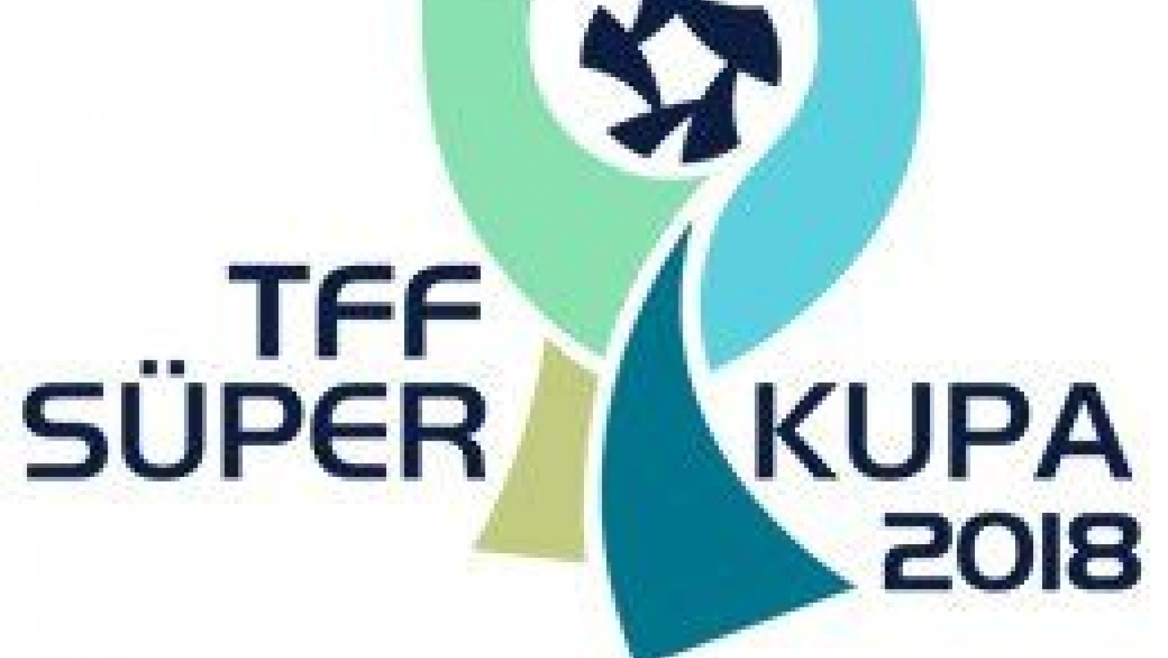TFF Süper Kupa 5 Ağustos'ta oynanacak	
