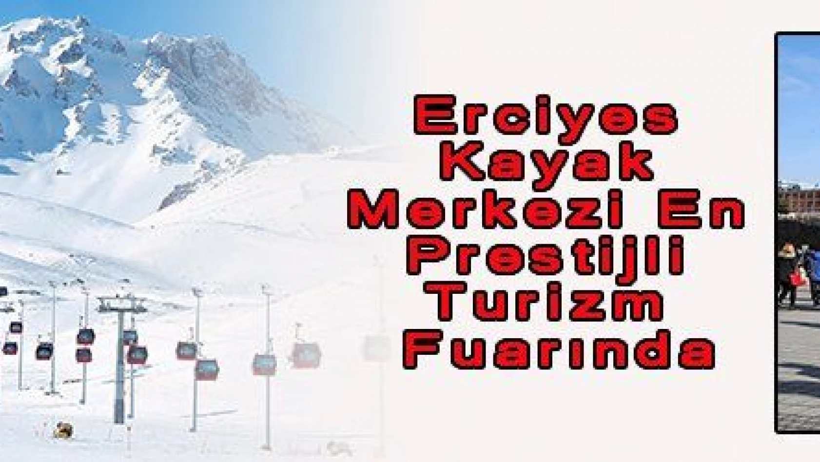 Erciyes Kayak Merkezi En Prestijli Turizm Fuarında